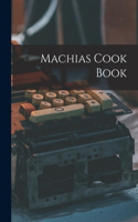 Machias Cook Book