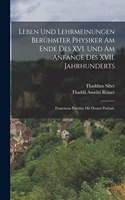 Leben und Lehrmeinungen berühmter Physiker am Ende des XVI. und am Anfange des XVII. Jahrhunderts