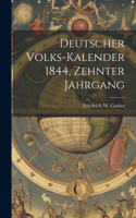 Deutscher Volks-Kalender 1844, Zehnter Jahrgang