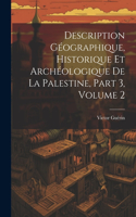 Description Géographique, Historique Et Archéologique De La Palestine, Part 3, volume 2