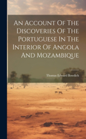 Account Of The Discoveries Of The Portuguese In The Interior Of Angola And Mozambique