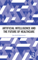 Artificial Intelligence and the Future of Healthcare