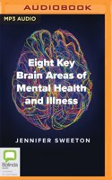 Eight Key Brain Areas of Mental Health and Illness