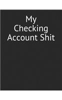 My Checking Account Shit