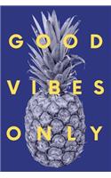 Good Vibes Only