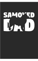 Samoyed Notebook 'Samoyed Dad' - Gift for Dog Lovers - Samoyed Journal: Medium College-Ruled Journey Diary, 110 page, Lined, 6x9 (15.2 x 22.9 cm)