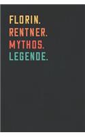Florin. Rentner. Mythos. Legende.: Notizbuch - individuelles Ruhestand Geschenk für Notizen, Zeichnungen und Erinnerungen - liniert mit 100 Seiten