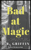 Bad at Magic