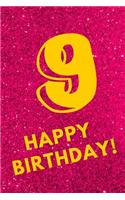 9 Happy Birthday!: Pink Glitter Yellow - Nine 9 Yr Old Girl Journal Ideas Notebook - Gift Idea for 9th Happy Birthday Present Note Book Preteen Tween Basket Christmas 