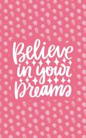 Believe in Your Dreams
