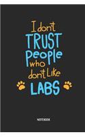 I Don't Trust People Who Don't Like Labs Notebook