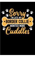 Sorry I'm Late My Border Collie Wanted More Cuddles