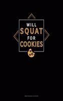 Will Squat For Cookies