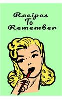 Recipes To Remember