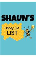 Shaun's Honey Do List: Personalized Honey-Do Notebook for Men Named Shaun - Cute Lined Note Book Pad - Novelty Notepad with Lines - Bee & Honey To Do List Journal for Men,