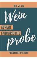 Weinprobe Wie sie ein Weinkenner werden. Adrian Langenscheid.