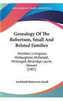 Genealogy Of The Robertson, Small And Related Families