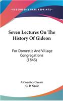 Seven Lectures On The History Of Gideon