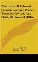 The Lives of Edward Pocock, Zachary Pearce, Thomas Newton, and Philip Skelton V1 (1816)