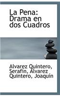 La Pena: Drama En DOS Cuadros