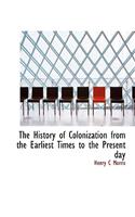 The History of Colonization from the Earliest Times to the Present Day