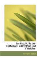 Zur Geschichte Der Mathematik in Alterthum Und Mittelalter
