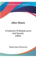 After-Hours: A Collection Of Ballads, Lyrics And Sonnets (1892)