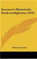 Suczawa's Historische Denkwurdigkeiten (1876)