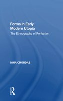 Forms in Early Modern Utopia: The Ethnography of Perfection
