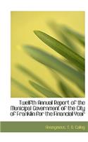 Twelfth Annual Report of the Municipal Government of the City of Franklin for the Financial Year