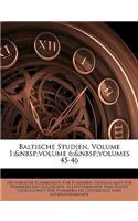 Baltische Studien, Volume 1; Volume 6; Volumes 45-46
