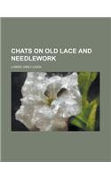 Chats on Old Lace and Needlework