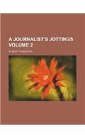 A Journalist's Jottings Volume 2: (English)