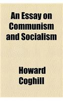 An Essay on Communism and Socialism
