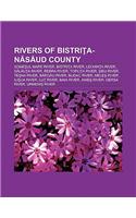 Rivers of Bistri A-N S Ud County: Some UL Mare River, Bistri a River, Lechin a River, S L U a River, Rebra River, Topli a River, Ieu River(English)
