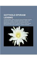 Gotthold Ephraim Lessing: Lessing-Preis, Werk Von Gotthold Ephraim Lessing, Nathan Der Weise, Fragmentenstreit, Minna Von Barnhelm(German)