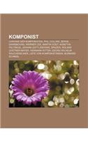 Komponist: Chronik Der Komponisten, Phil Collins, Serge Gainsbourg, Werner Cee, Martin Vogt, Agnetha Faltskog, Johann Gottlieb Ka