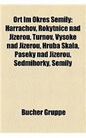 Ort Im Okres Semily: Harrachov, Rokytnice Nad Jizerou, Turnov, Vysoke Nad Jizerou, Hruba Skala, Paseky Nad Jizerou, Sedmihorky, Semily(German)