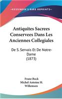 Antiquites Sacrees Conservees Dans Les Anciennes Collegiales