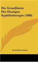 Die Grundlinien Der Heutigen Syphilistherapie (1888)