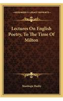 Lectures on English Poetry, to the Time of Milton