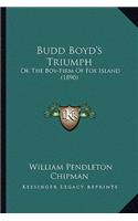 Budd Boyd's Triumph: Or the Boy-Firm of Fox Island (1890)(English)
