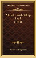 A Life of Archbishop Laud (1894)