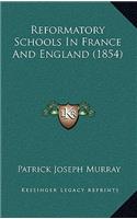 Reformatory Schools in France and England (1854)