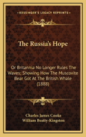 The Russia's Hope: Or Britannia No Longer Rules the Waves; Showing How the Muscovite Bear Got at the British Whale (1888)