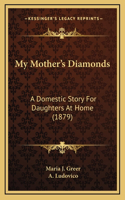 My Mother's Diamonds