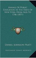 Annals Of Public Education In The State Of New York, From 1626 To 1746 (1871)
