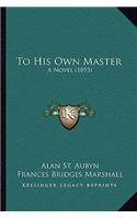 To His Own Master