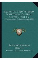 Aegyptiaca Seu Veterum Scriptorum De Rebus Aegypti, Part 1-2