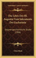 Lehre Des Hl. Augustin Vom Sakramente Der Eucharistie